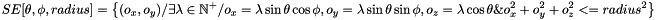 \[ SE[\theta, \phi, radius] = \left \{ (o_x, o_y) / \exists \lambda \in \mathbb{N}^+ / o_x=\lambda \sin{\theta} \cos{\phi}, o_y=\lambda \sin{\theta} \sin{\phi}, o_z=\lambda \cos{\theta} \& o_x^2 + o_y^2 + o_z^2 <= radius^2 \right \} \]