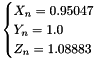 \[ \begin{cases} X_n=0.95047 \\ Y_n=1.0 \\ Z_n=1.08883 \end{cases} \]
