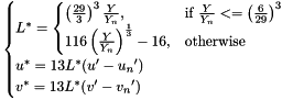 \[ \begin{cases} L^*=\begin{cases} \left(\frac{29}{3}\right)^3\frac{Y}{Y_n}, & \text{if}\ \frac{Y}{Y_n}<=\left(\frac{6}{29}\right)^3 \\ 116\left(\frac{Y}{Y_n}\right)^{\frac{1}{3}}-16, & \text{otherwise} \end{cases} \\ u^*=13L^*({u}'-{u_n}') \\ v^*=13L^*({v}'-{v_n}') \end{cases} \]