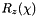 $R_z(\chi)$
