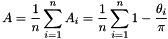 \[ A=\frac{1}{n}\sum_{i=1}^{n}{A_i}=\frac{1}{n}\sum_{i=1}^{n}{1 - \frac{\theta_i}{\pi}} \]