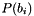 $P(b_i)$