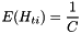 \[ E(H_{ti}) = \frac{1}{C} \]