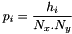 $p_i = \dfrac {h_{i}} {N_x.N_y}$