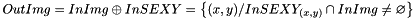 \[ OutImg = InImg \oplus InSEXY = \left \{ (x, y) / InSEXY_{(x, y)} \cap InImg \neq \varnothing \right \} \]