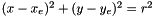 $(x-x_e)^2+(y-y_e)^2=r^2$