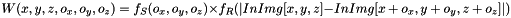 $W(x, y, z, o_x, o_y, o_z)=f_S(o_x, o_y, o_z) \times f_R(|InImg[x, y, z]-InImg[{x+o_x, y+o_y, z+o_z}]|)$