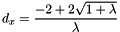 \[ d_x = \frac{-2 + 2 \sqrt{1 + \lambda}}{\lambda} \]