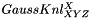 $GaussKnl^{X}_{XYZ}$
