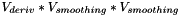 $V_{deriv}*V_{smoothing}*V_{smoothing}$