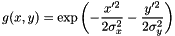 \[ g(x, y) = \exp \left( -\frac{x'^2}{2 \sigma_x^2} - \frac{y'^2}{2 \sigma_y^2} \right) \]