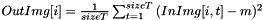 $OutImg[i] = \frac{1}{sizeT}\sum_{t=1}^{sizeT}{(InImg[i, t]-m)^2}$