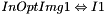 $InOptImg1 \Leftrightarrow I1$