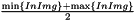 $\frac{\min\{InImg\} + \max\{InImg\}}{2}$