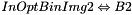 $InOptBinImg2 \Leftrightarrow B2$